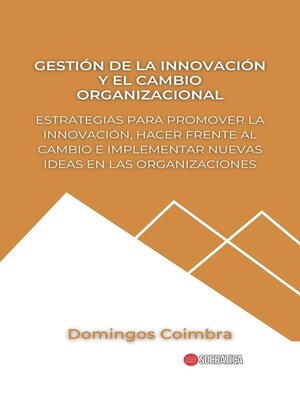 cover image of Gestión de la Innovación y el Cambio Organizacional